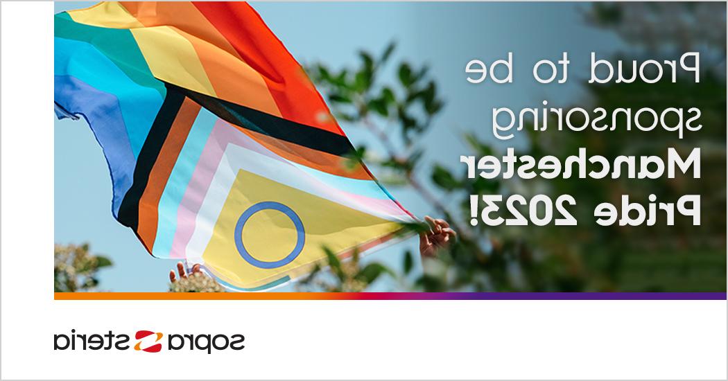 印有Sopra Steria旗帜在风中飘扬的形象，以及“我们很自豪能赞助十大网博靠谱平台2023年骄傲节”的字样!'